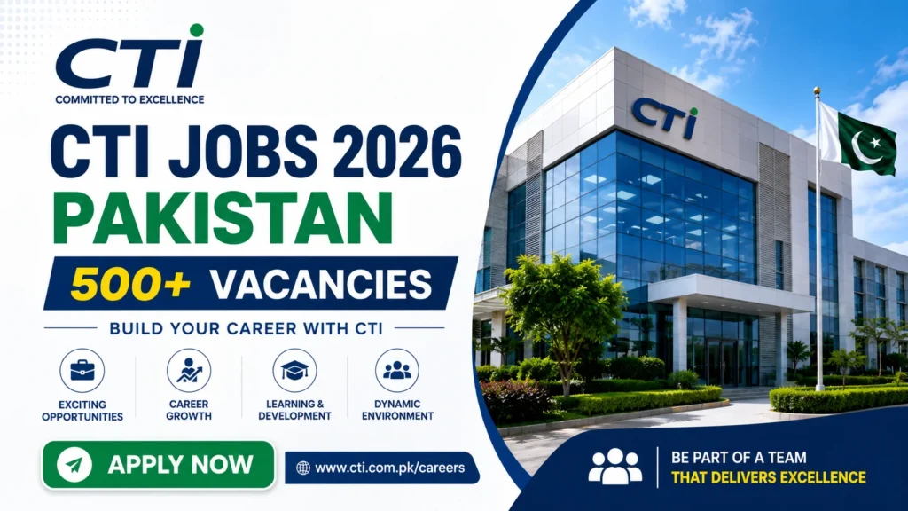  CTI Jobs 2026 Pakistan 500+ Vacancies – Apply Now